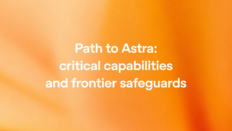 OpenAI 将发布 Astra，首个达临界网络安全阈值的模型OpenAI 即将发布新模型 Astra，称其在能力与对齐上均大幅进步
