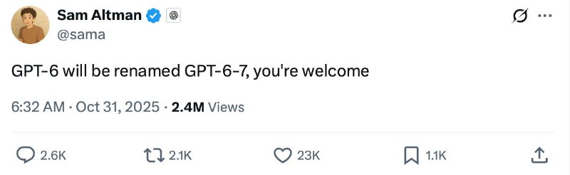  Sam Altman 宣布 GPT-6 将被命名成 GPT-6-7