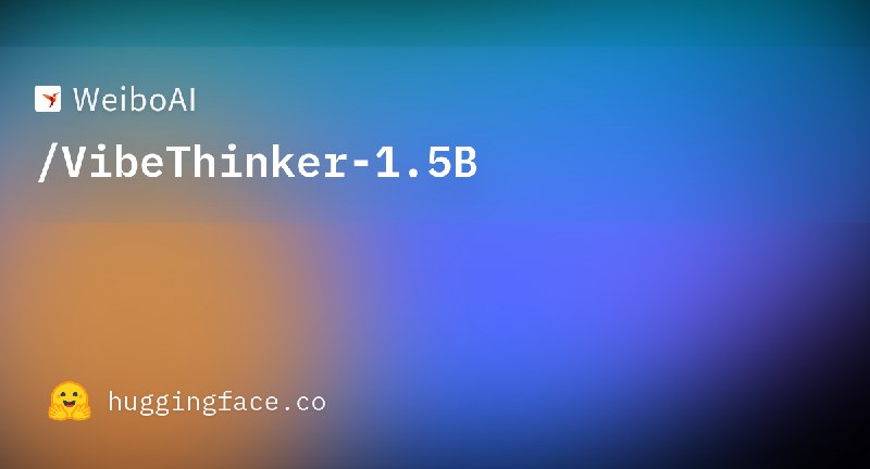  微博 AI 发布 VibeThinker-1.5B 模型，仅用 7800 美元训练成本达到大模型推理性能微博 AI 在 Hugging Face 平台发布了 VibeThinker-1.5B 语言模型，这是一个拥有 15 亿参数的密集型语言模型