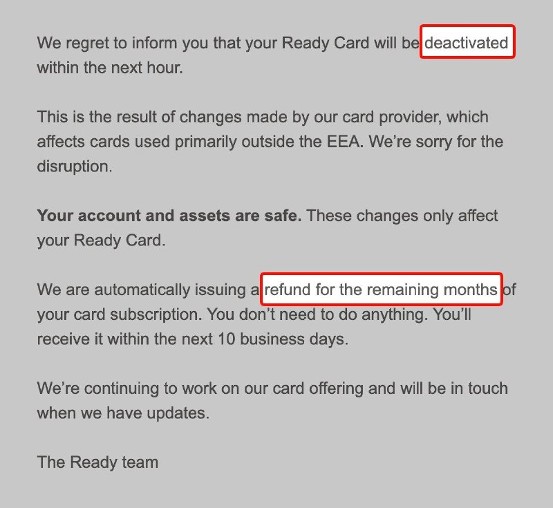 加密卡 Ready Card 宣布停用退费，非 EEA 用户受影响6 月 16 日，自托管加密卡 Ready Card（原 Argent）向非欧洲经济区用户发出通知，将在 1 小时内停用卡片，同时退还剩余订阅费用