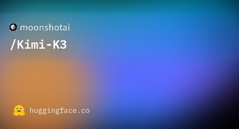  月之暗面发布 Kimi K3：全球首个开源 2.8 万亿参数模型月之暗面（Moonshot AI）在 HuggingFace 上正式开源 Kimi K3 模型，总参数量达到 2.8 万亿，激活参数 104B，是全球首个开放的 3T 级别模型