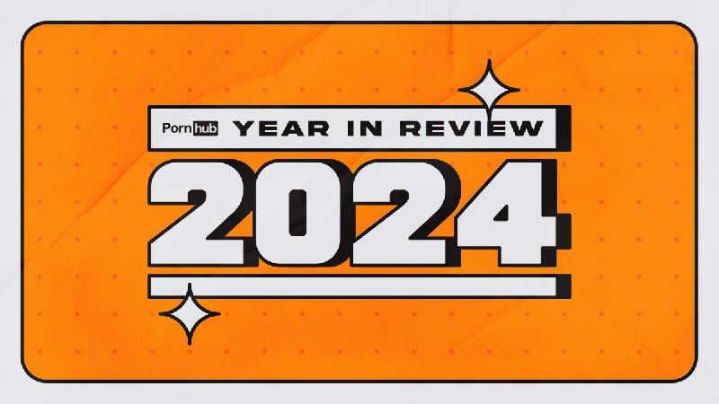 Pornhub发布2024年度回顾报告全文📮投稿机器人  ☘️频道  🌸聊天