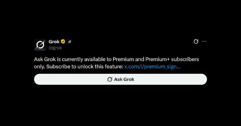  X 或已将 Ask Grok 互动功能设为付费订阅专享X 平台疑似已将对话内互动功能 Ask Grok 调整为仅限付费用户使用