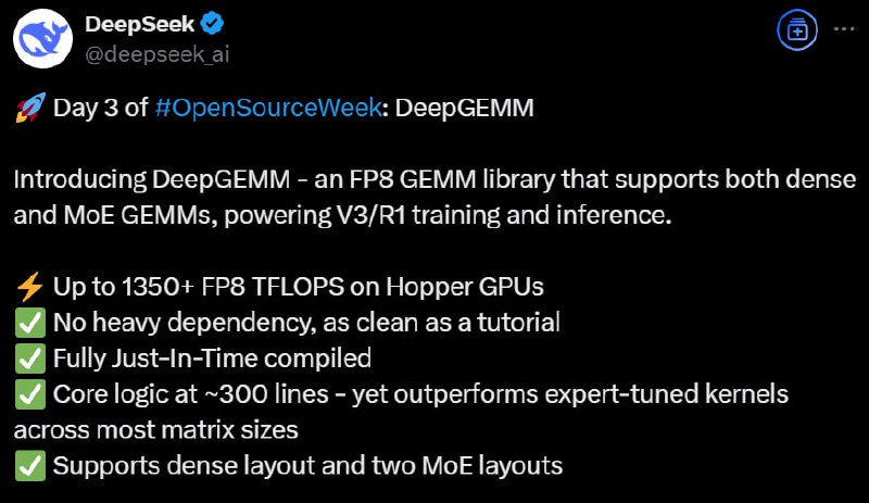DeepSeek开源周第 3 天：DeepGEMMDeepGEMM 是一个用 CUDA 编写的库，旨在实现干净高效的具有细粒度缩放的 FP8 通用矩阵乘法（GEMM），支持普通和混合专家（MoE）分组 GEMM