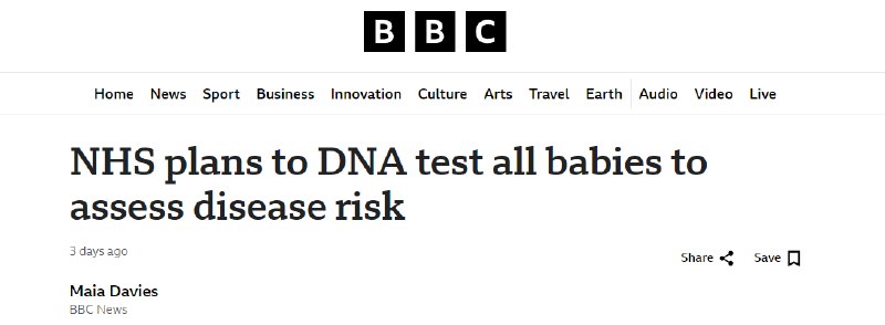 英国新生儿将迎“基因身份证”：预防疾病，从“生命起点”开始！英国国家医疗服务体系（NHS）正酝酿一项雄心勃勃的十年计划：对英格兰所有新生儿进行DNA检测，以评估其患数百种疾病的风险